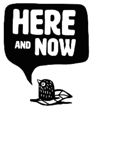 Here and Now