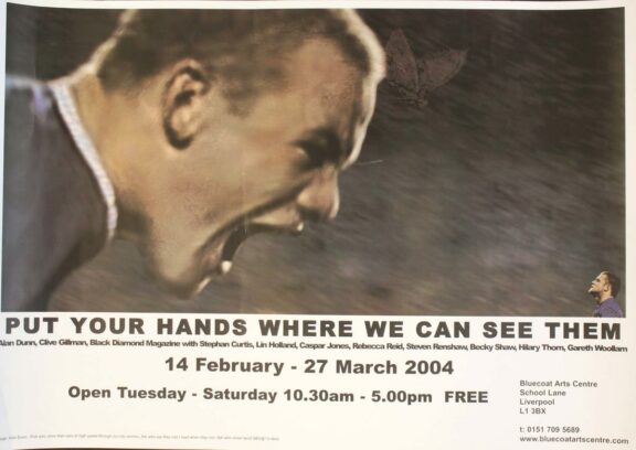 Poster for exhibition, Put Your Hands Where We Can See Them