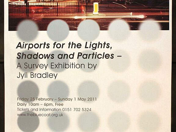 Poster for Jyll Bradley's exhibition, Airports for the Lights, Shadows and Particles 