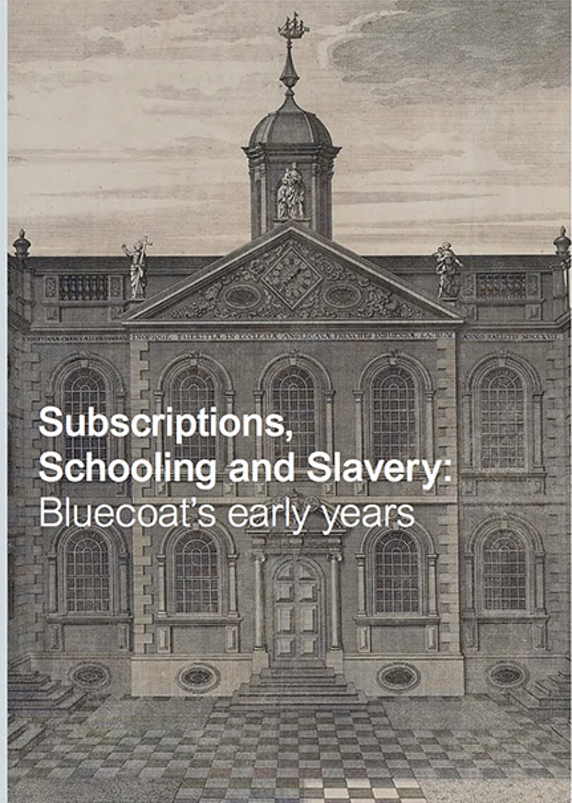 Subscriptions, Schooling, Slavery: Bluecoat's Early Years